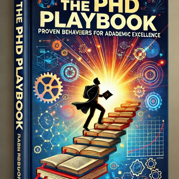 The PhD Playbook: Proven Behaviors for Academic Excellence